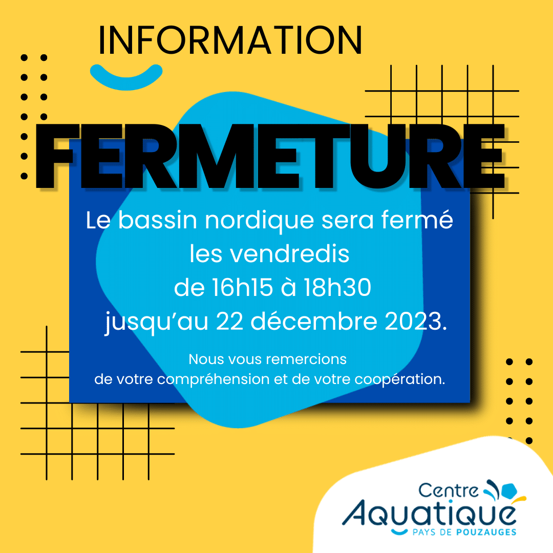 Image principale Information – Fermeture du Bassin Nordique – tous les vendredis de 16h15 à 18h30 jusqu&rsquo;au 22 décembre 2023